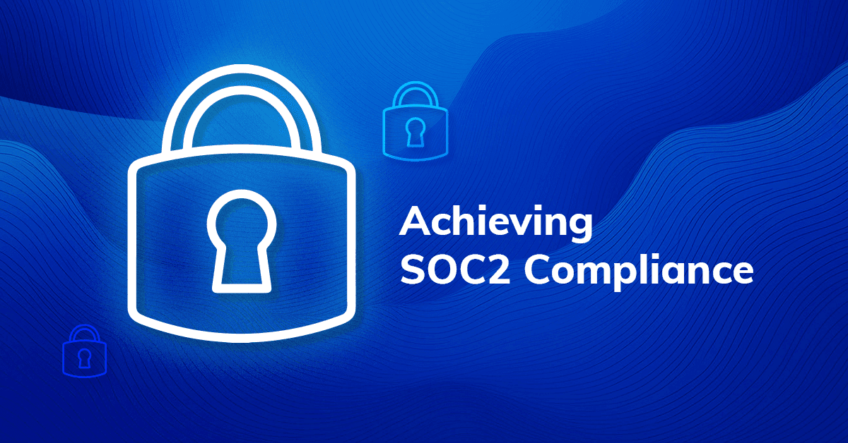 SOC 2 Compliance for Service Providers: Ensuring Data Privacy and Security