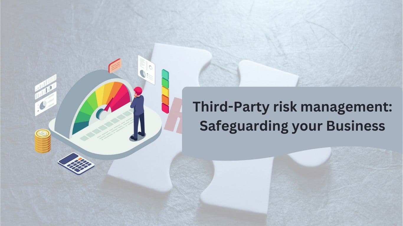 Third-Party Risk Management: Safeguarding Your Business